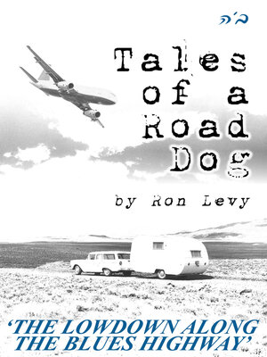 cover image of Tales of a Road Dog: the Lowdown Along the Blues Highway